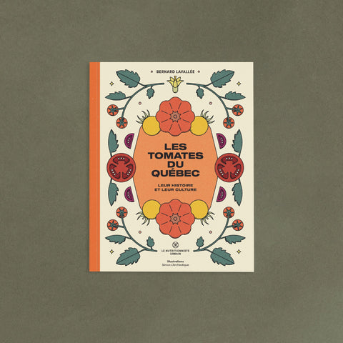 Les tomates du Québec : leur histoire et leur culture - Livre - Le nutritionniste urbain