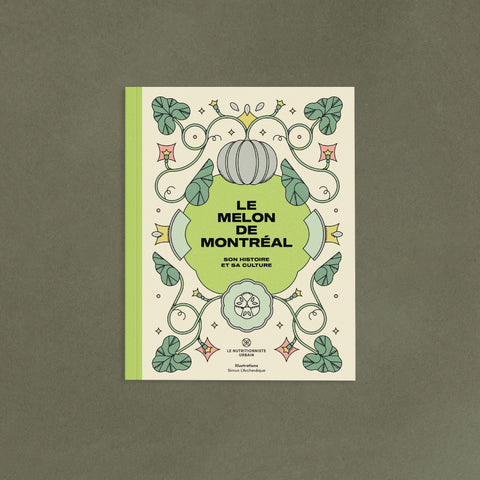 Le melon de Montréal : son histoire et sa culture - Livre - Le nutritionniste urbain