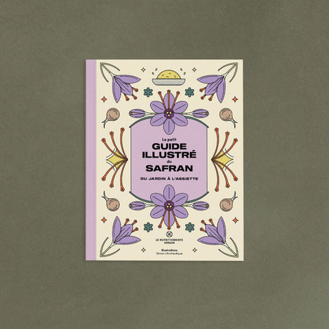 Le petit guide illustré du safran : du jardin à l'assiette - Livre - Le nutritionniste urbain